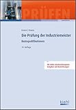  Die Prüfung der Industriemeister: Basisqualifikationen.