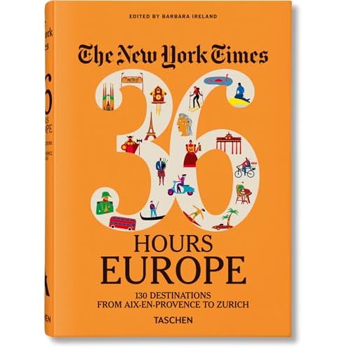 The New York Times: 36 Hours Europe Hardcover – Illustrated, 15 Nov. 2022