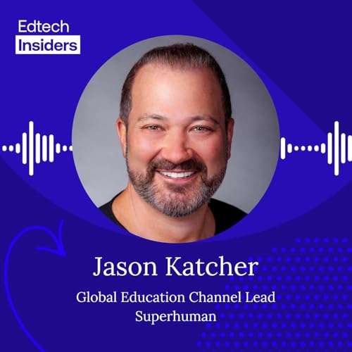 From AI Policing to AI Coaching: Jason Katcher of Superhuman on Education&rsquo;s Next Shift