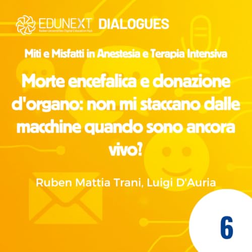 [06] Morte encefalica e donazione d'organo: non mi staccano dalle macchine quando sono ancora vivo?