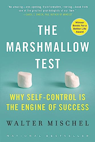 The Marshmallow Test: Why Self-Control Is the Engine of Success