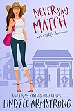 Never Say Match: a small town enemies-to-lovers romance (No Match for Love)