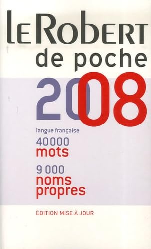 Le Robert de poche 2008 - Dictionnaire de la langue française et de noms propres (French Edition)