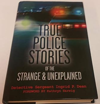 Hardcover True Police Stories of the Strange & Unexplained Book