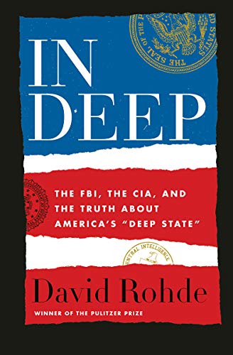 In Deep: The FBI, the CIA, and the Truth about America's "Deep State" In Deep: The FBI, the CIA, and the Truth about America's "Deep State"