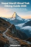  Nepal Mardi Himal Trek Hiking Guide 2026: Complete Annapurna Region Maps, High Camp Tips, Itineraries & Scenic Ridge Walks for Adventure Trekkers