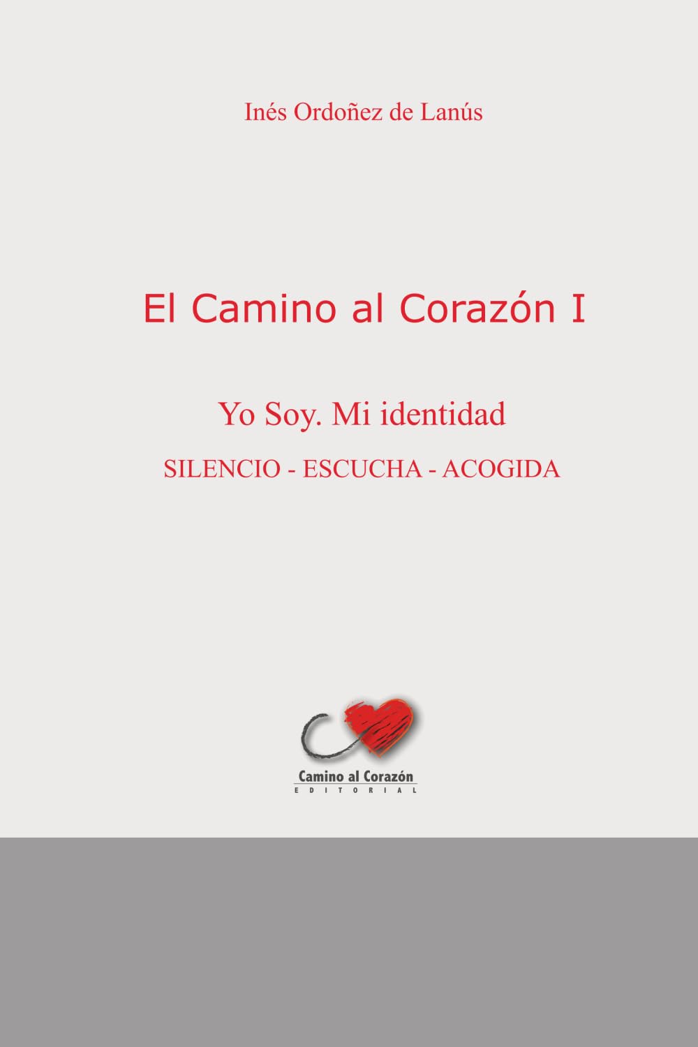 El Camino al Corazón I: Yo soy. Mi identidad. Silencio-Escucha-Acogida