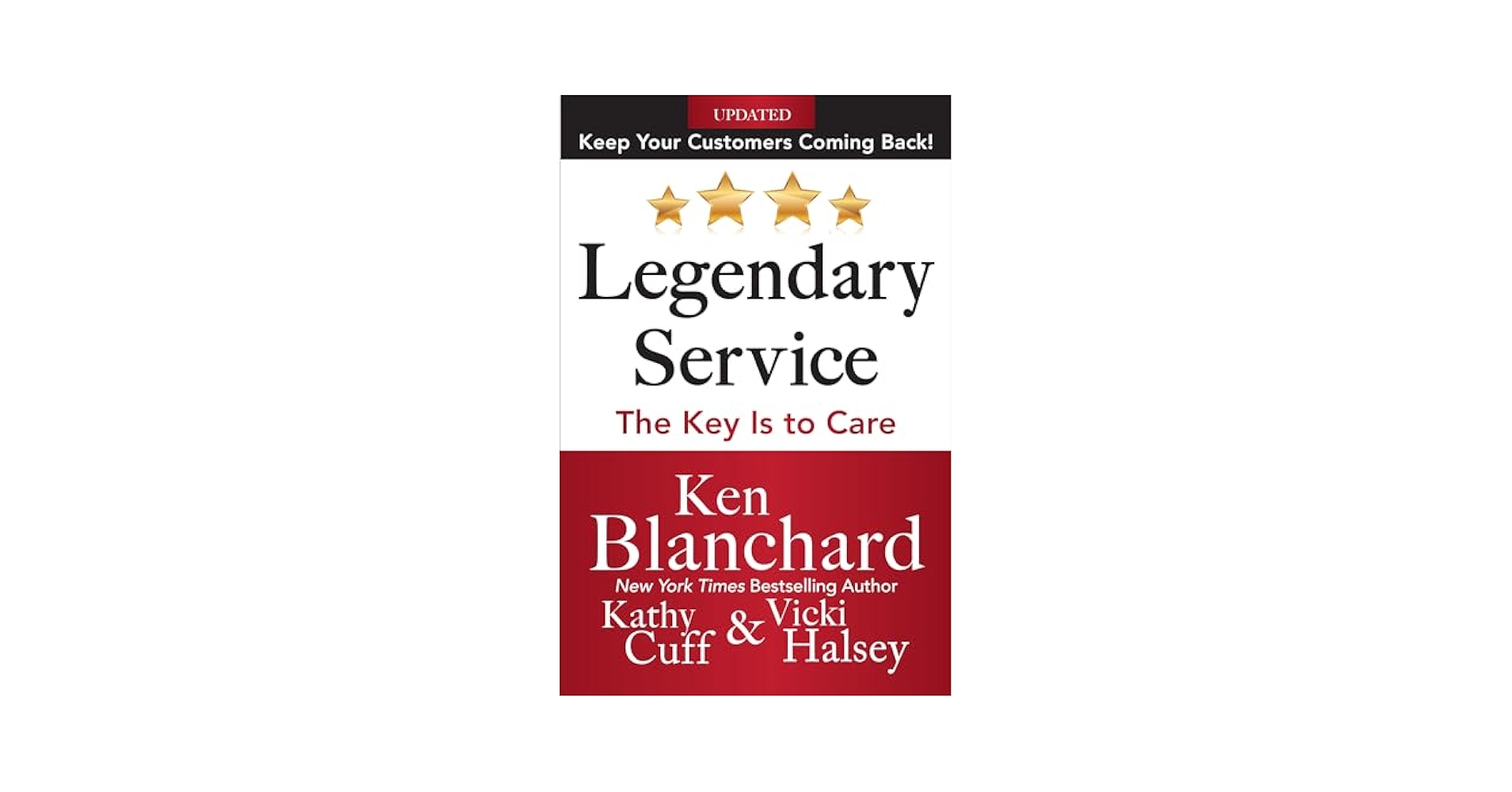 LEGENDARY SERVICE: The Key is to Care: Ken Blanchard, Vicki