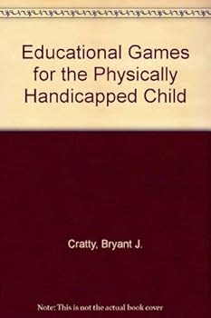 Paperback Educational Games for the Physically Handicapped Child Book