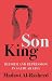 The Son King: Reform and Repression in Saudi Arabia