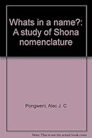 What's in a name?: A study of Shona nomenclature 0869222473 Book Cover