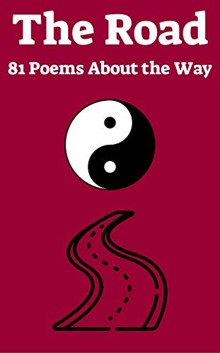 Télécharger The Road: 81 Poems About the Way (English Edition) Francais PDF