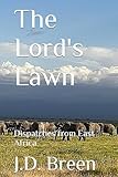The Lord's Lawn: Dispatches from East Africa