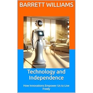Technology and Independence Audiobook By Barrett Williams cover art