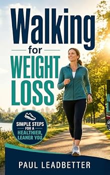 Paperback Walking for Weight Loss: A Practical Guide to Walking to a Slimmer, Healthier Life Book