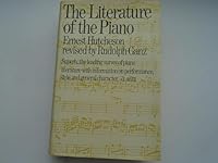 The literature of the piano: A guide for amateur and student B0007DWYK4 Book Cover