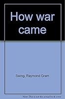 How War Came B00085A69M Book Cover