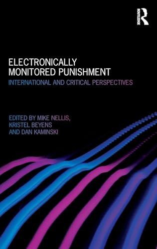 Electronically Monitored Punishment: International and Critical Perspectives