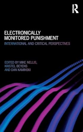 Electronically Monitored Punishment: International and Critical Perspectives book cover