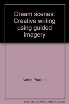 Unknown Binding Dream scenes: Creative writing using guided imagery Book