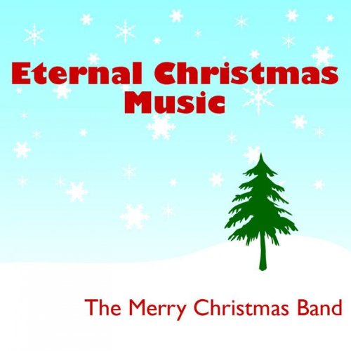 Eternal Christmas Music [Clean] The Merry Christmas Band