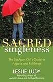 Sacred Singleness: The Set-Apart Girl's Guide to Purpose and Fulfillment