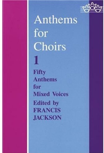 Anthems for Choirs 1: Vocal score: Bk. 1 by (1973-05-03) Anthems for Choirs 1: Vocal score: Bk. 1 by (1973-05-03)