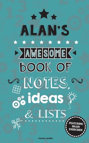 Alan's Awesome Book Of Notes, Lists & Ideas: Featuring brain exercises!