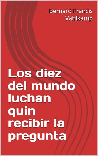 Imagen de Los diez del mundo luchan quin recibir la pregunta:Kindle libros electrónicos