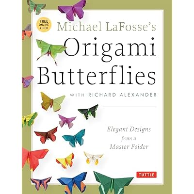 Michael Lafosse's Origami Butterflies: Elegant Designs from a Master Folder: Full-Color Origami Book with 26 Projects and 2 Instructional DVDs