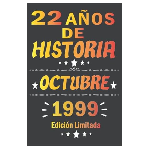 22 Años De Historia Octubre 1999 Edición Limitada: cuaderno de cumpleaños 22 años | Regalo de cumpleaños de 22 años para mujer, hombre, madre, padre, Niñas y Niños, 15.24x22.86 cm