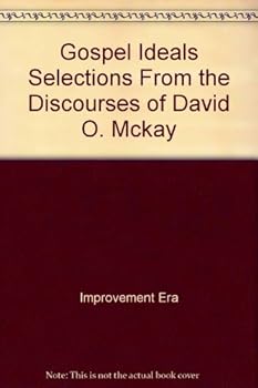 Hardcover Gospel Ideals Selections From the Discourses of David O. Mckay Book