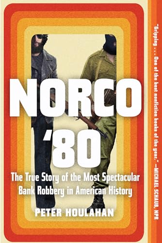 Norco '80: The True Story Of The Most Spectacular Bank Robbery In American History
