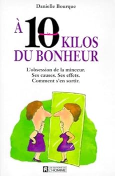 Paperback A 10 kilos du bonheur [French] Book