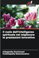 Il ruolo dell'intelligenza spirituale nel migliorare le prestazioni lavorative (Italian Edition) 620873827X Book Cover