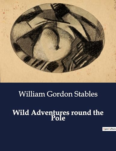 Wild Adventures round the Pole