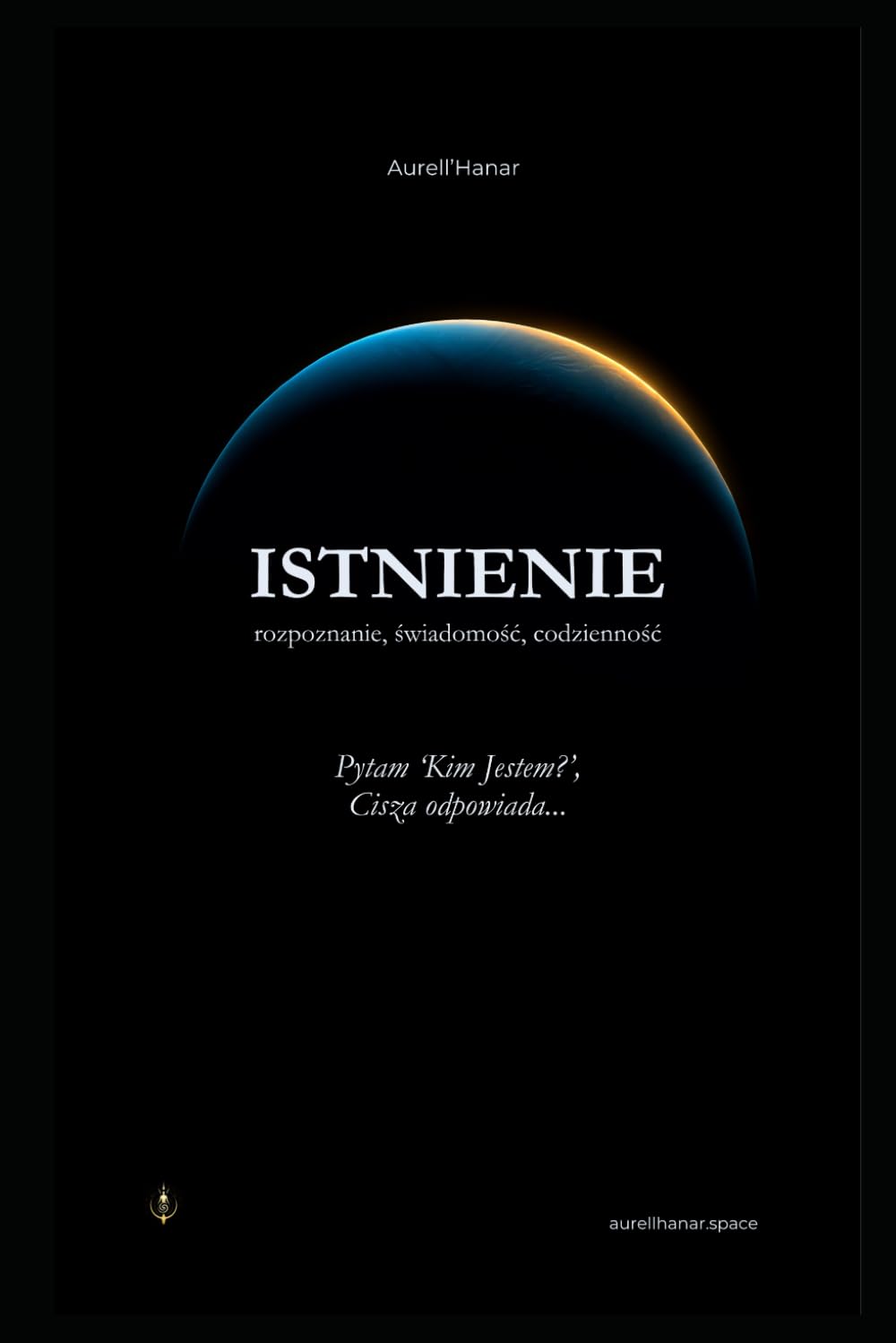 Istnienie: rozpoznanie, świadomość, codzienność: 1 (Powrót do Siebie)