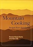 Mountain Cooking: Recipes from Appalachia