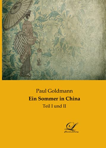 Ein Sommer in China: Teil I und II (German Edition)