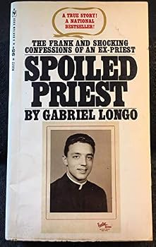 Paperback Spoiled Priest: The Frank and Shocking Confessions of an Ex-Priest Book