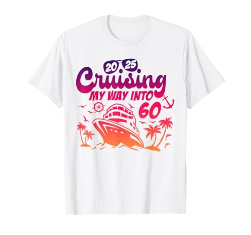 Cruising mi camino hacia 60 vacaciones de crucero de cumpleaños 2025 Camiseta