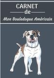 CARNET de Mon Bouledogue Américain: Carnet de santé et d’éducation pour chiens | 157 pages, 17cm x 25cm | Idéal pour les propriétaires d'un Bouledogue Américain |