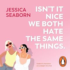 Isn’t It Nice We Both Hate the Same Things Audiolibro Por Jessica Seaborn arte de portada