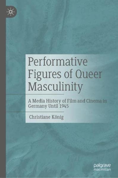 Buy Performative Figures of Queer Masculinity โ BookShops.in