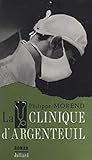  La clinique d\'Argenteuil (French Edition)