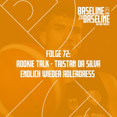 Page de couverture de Folge 72: Rookie Talk - Tristan Da Silva endlich wieder Adlerdress