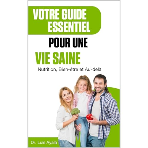 Votre Guide Essentiel pour une Vie Saine Audiolibro Por Luis Ayala Ponce, Oliver Ayala Arriaga arte de portada