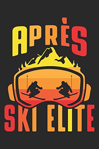 Trainingsbuch für Skifahrer: Stetige Verbesserung mit diesem Trainigstagebuch ♦ Vorlage für über 100 Trainigstage ♦ Planen, üben, umsetzen ♦ 6x9 Format ♦ Motiv: Apres ski elite 26 (German Edition)
