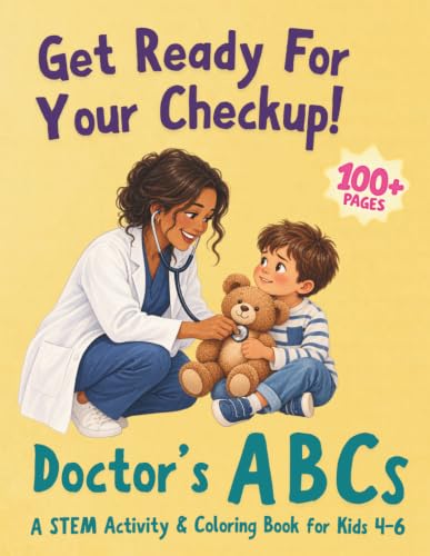 Doctor’s ABCs: STEM Activity and Coloring Book for Kids Ages 4–6: ABC Tracing, Coloring Pages, and Health Vocabulary Activity Book for Kids Ages 4–6 | Build Confidence for Real Doctor Visits