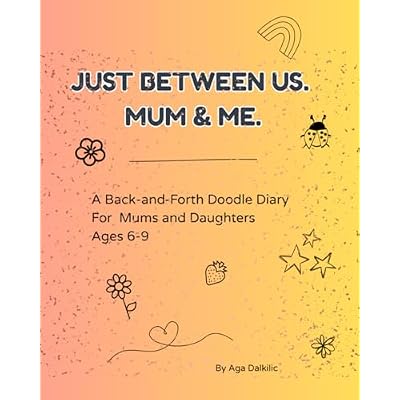 Just Between Us. Mum & Me.